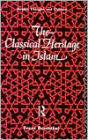 The Classical Heritage in Islam / Edition 1