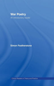 Title: War Poetry: An Introductory Reader, Author: Simon Featherstone