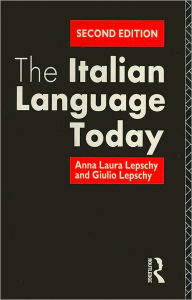 Title: The Italian Language Today / Edition 2, Author: Anna Laura Lepschy
