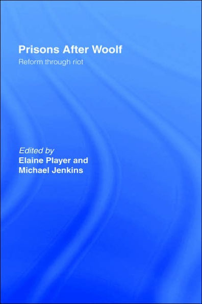 Prisons After Woolf: Reform through Riot / Edition 1