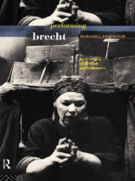 Title: Performing Brecht, Author: Margaret Eddershaw