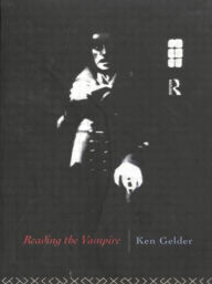 Title: Reading the Vampire / Edition 1, Author: Ken Gelder