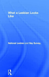 Title: What a Lesbian Looks Like, Author: National Lesbian and Gay Survey