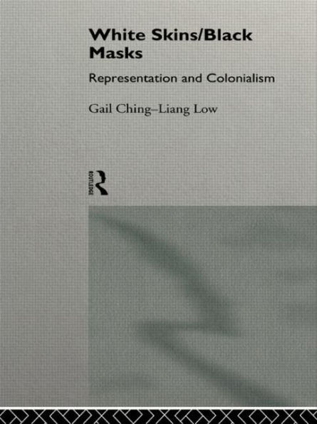 White Skins/Black Masks: Representation and Colonialism / Edition 1