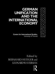 Title: German Unification and the International Economy / Edition 1, Author: Bernhard Heitger
