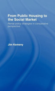 Title: From Public Housing Soc Market / Edition 1, Author: J Kemeny