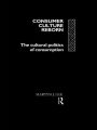 Consumer Culture Reborn: The Cultural Politics of Consumption / Edition 1