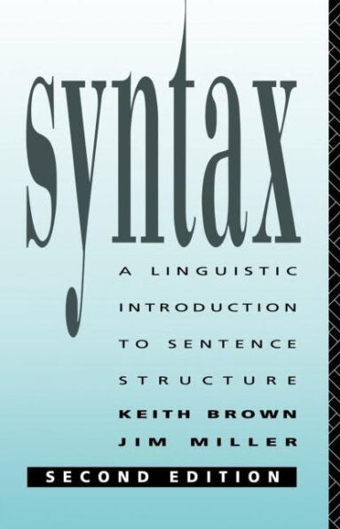 Syntax: A Linguistic Introduction to Sentence Structure / Edition 2