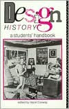 Title: Design History: A Students' Handbook / Edition 1, Author: Hazel Conway