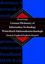 Title: Routledge German Dictionary of Information Technology Worterbuch Informationstechnologie: German-English/English-German / Edition 1, Author: Sinda López