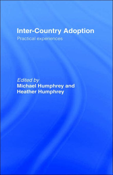 Inter-Country Adoption: Practical Experiences / Edition 1