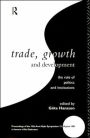 Trade, Growth and Development: The Role of Politics and Institutions