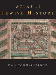 Title: Atlas of Jewish History / Edition 1, Author: Dan Cohn-Sherbok