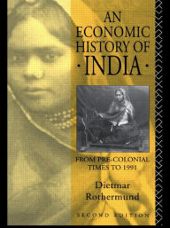 Title: An Economic History of India / Edition 2, Author: Dietmar Rothermund