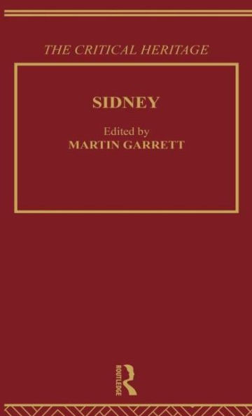 Sidney: The Critical Heritage / Edition 1