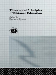Title: Theoretical Principles of Distance Education / Edition 1, Author: Desmond Keegan