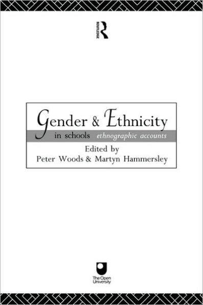Gender and Ethnicity in Schools: Ethnographic Accounts / Edition 1