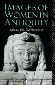 Title: Images of Women in Antiquity, Author: Averil Cameron