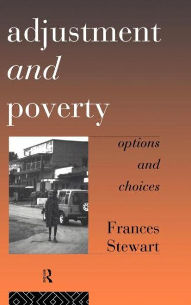 Adjustment and Poverty: Options and Choices / Edition 1