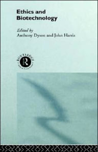 Title: Ethics & Biotechnology / Edition 1, Author: Anthony Dyson