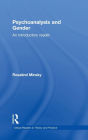 Psychoanalysis and Gender: An Introductory Reader