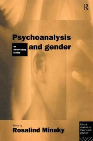 Title: Psychoanalysis and Gender: An Introductory Reader / Edition 1, Author: Rosalind Minsky