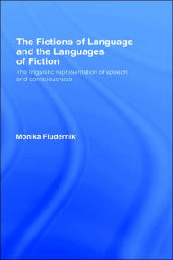 Title: The Fictions of Language and the Languages of Fiction / Edition 1, Author: Monika Fludernik
