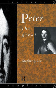 Title: Peter the Great / Edition 1, Author: Stephen J. Lee