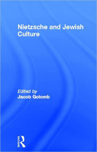 Title: Nietzsche and Jewish Culture / Edition 1, Author: Jacob Golomb
