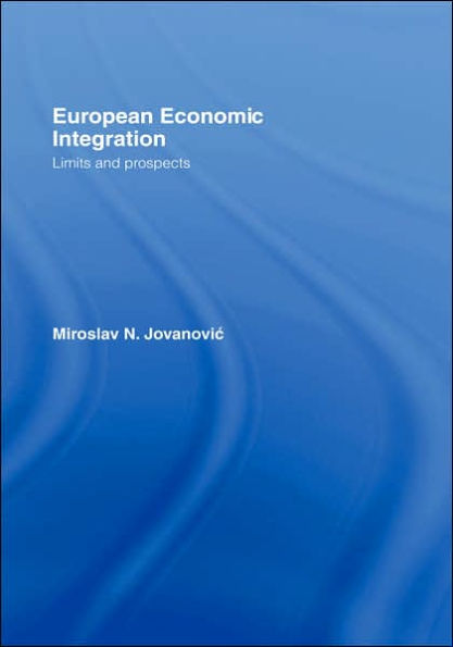 European Economic Integration: Limits and Prospects / Edition 1