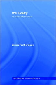 Title: War Poetry: An Introductory Reader, Author: Simon Featherstone