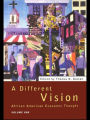 A Different Vision: African American Economic Thought, Volume 1