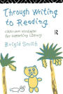 Through Writing to Reading: Classroom Strategies for Supporting Literacy