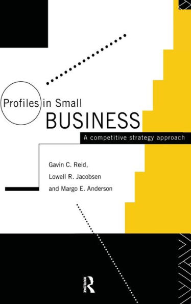 Profiles in Small Business: A Competitive Strategy Approach / Edition 1