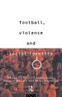 Football, Violence and Social Identity