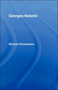 Title: Georges Bataille / Edition 1, Author: Dr Michael Richardson