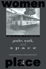 Title: Gender, Work and Space / Edition 1, Author: Susan Hanson