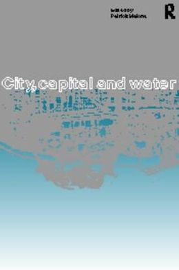 City, Capital and Water / Edition 1