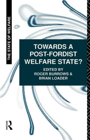 Towards a Post-Fordist Welfare State?