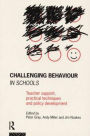 Challenging Behaviour in Schools: Teacher support, practical techniques and policy development