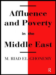 Title: Affluence and Poverty in the Middle East, Author: M. Riad El-Ghonemy