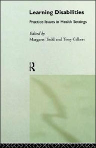 Title: Learning Disabilities: Practice Issues in Health Settings, Author: Margaret Todd