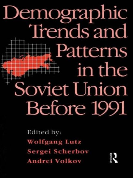 Demographic Trends and Patterns in the Soviet Union Before 1991 / Edition 1