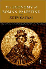Title: The Economy of Roman Palestine / Edition 1, Author: Ze'ev Safrai