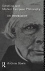 Schelling and Modern European Philosophy:: An Introduction