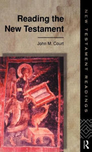 Title: Reading the New Testament / Edition 1, Author: John Court