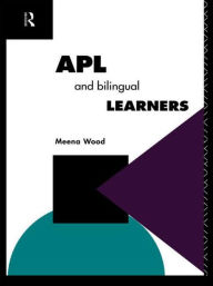 Title: APL and the Bilingual Learner, Author: Meena Wood