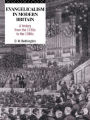 Evangelicalism in Modern Britain: A History from the 1730s to the 1980s / Edition 1