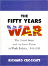 Title: The Fifty Years War: The United States and the Soviet Union in World Politics, 1941-1991 / Edition 1, Author: Richard Crockatt