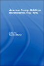 American Foreign Relations Reconsidered: 1890-1993